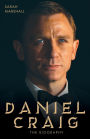 Daniel Craig: The Biography of Britain's Best Actor