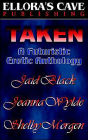 Taken: A Futuristic Erotic Anthology