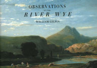 Title: Observations on the River Wye, Author: William Gilpin
