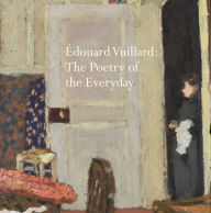 Title: Édouard Vuillard: The Poetry of the Everyday, Author: Belinda Thompson