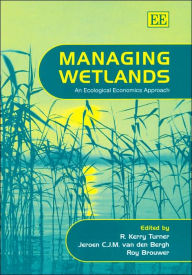 Title: Managing Wetlands: An Ecological Economics Approach, Author: R. Kerry Turner