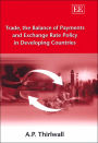 Trade, the Balance of Payments and Exchange Rate Policy in Developing Countries