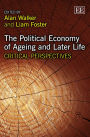The Political Economy of Ageing and Later Life: Critical Perspectives