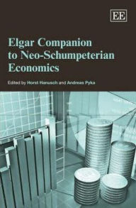 Title: Elgar Companion to Neo-Schumpeterian Economics, Author: Horst Hanusch