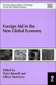Title: Foreign Aid in the New Global Economy, Author: Peter Burnell