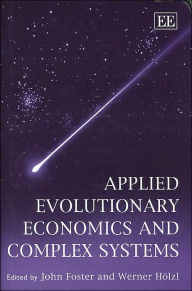 Title: Applied Evolutionary Economics and Complex Systems, Author: John Foster