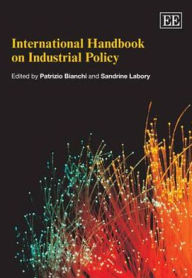 Title: International Handbook on Industrial Policy, Author: Patrizio Bianchi
