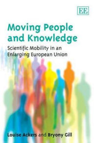 Title: Moving People and Knowledge: Scientific Mobility in an Enlarging European Union, Author: Louise Ackers