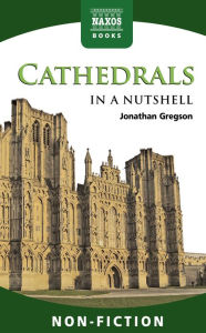 Title: Cathedrals - In a Nutshell, Author: Jonathan Gregson