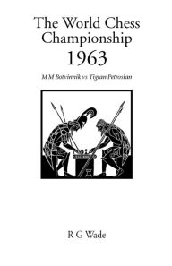 Title: The World Chess Championship 1963, Author: Mikhail M. Botvinnik