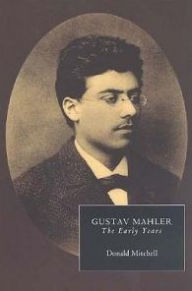 Title: Gustav Mahler: The Early Years, Author: Donald Mitchell