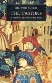 Title: The Pastons: A Family in the Wars of the Roses, Author: Richard Barber