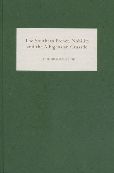 The Southern French Nobility and the Albigensian Crusade