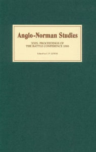 Title: Anglo-Norman Studies XXIX: Proceedings of the Battle Conference 2006, Author: C.P.  Lewis