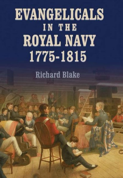 Evangelicals in the Royal Navy, 1775-1815: Blue Lights and Psalm-Singers