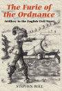 'The Furie of the Ordnance': Artillery in the English Civil Wars