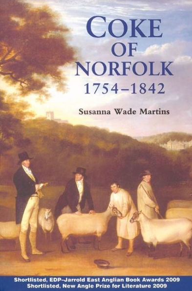Coke of Norfolk (1754-1842): A Biography