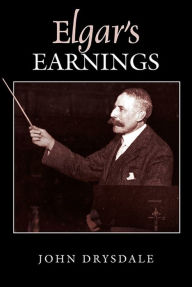 Title: Elgar's Earnings, Author: John Drysdale