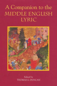 Title: A Companion to the Middle English Lyric, Author: Thomas G. Duncan