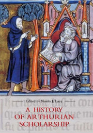Title: A History of Arthurian Scholarship, Author: Norris J. Lacy