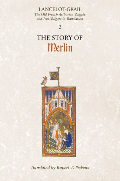 Lancelot-Grail: 2. The Story of Merlin: The Old French Arthurian Vulgate and Post-Vulgate in Translation