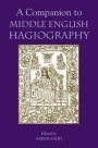 A Companion to Middle English Hagiography