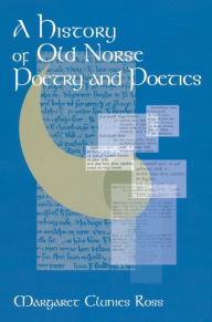 Title: A History of Old Norse Poetry and Poetics, Author: Margaret Clunies Ross