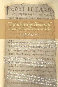 Title: Translating <I>Beowulf</I>: Modern Versions in English Verse, Author: Hugh Magennis
