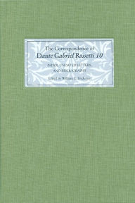 Title: The Correspondence of Dante Gabriel Rossetti 10: Index, Undated Letters, and Bibliography, Author: William E. Fredeman