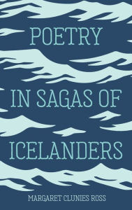 Title: Poetry in Sagas of Icelanders, Author: Margaret Clunies Ross