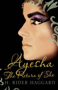 Title: Ayesha: The Return of She, Author: H. Rider Haggard