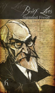 Title: Brief Lives: Sigmund Freud, Author: David Carter