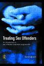 Treating Sex Offenders: An Introduction to sex offender treatment programmes