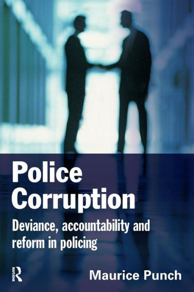 Police Corruption: Exploring Police Deviance and Crime