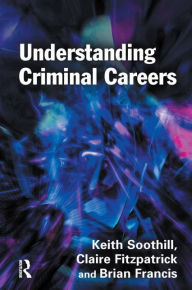 Title: Understanding Criminal Careers, Author: Keith Soothill