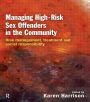 Managing High Risk Sex Offenders in the Community: Risk Management, Treatment and Social Responsibility / Edition 1