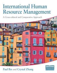 Title: International Human Resource Management: A Cross-Cultural and Comparative Approach / Edition 1, Author: Paul Iles