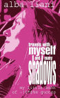 Travels With Myself And Many Shadows