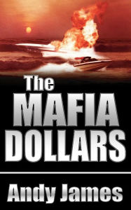 Title: The Mafia Dollars, Author: Andy James