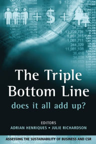 The Triple Bottom Line: Does It All Add Up?: Assessing the Sustainability of Business and CSR / Edition 1