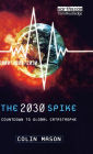 The 2030 Spike: Countdown to Global Catastrophe