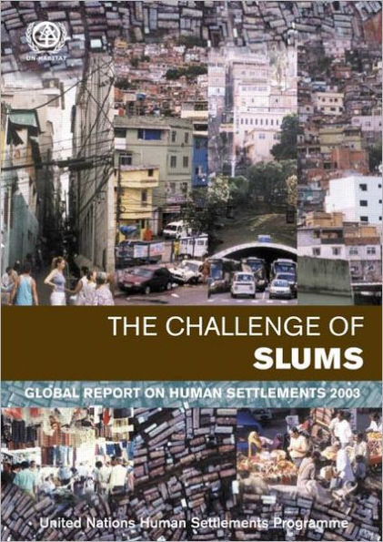 The Challenge of Slums: Global Report on Human Settlements 2003 / Edition 1