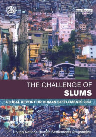 Title: The Challenge of Slums: Global Report on Human Settlements 2003 / Edition 1, Author: United Nations Human Settlements Programme