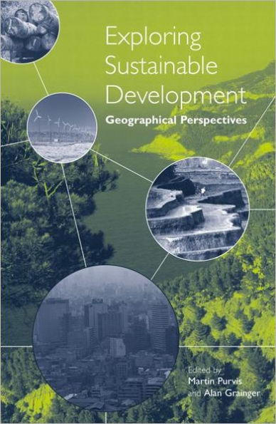 Exploring Sustainable Development: Geographical Perspectives / Edition 1