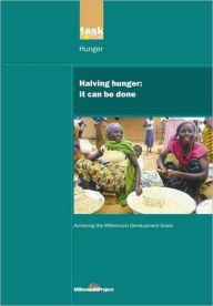 Title: UN Millennium Development Library: Halving Hunger: It Can Be Done / Edition 1, Author: UN Millennium Project