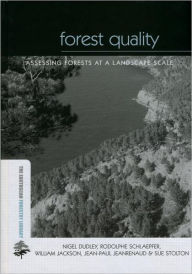 Title: Forest Quality: Assessing Forests at a Landscape Scale, Author: Nigel Dudley