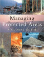 Managing Protected Areas: A Global Guide / Edition 1