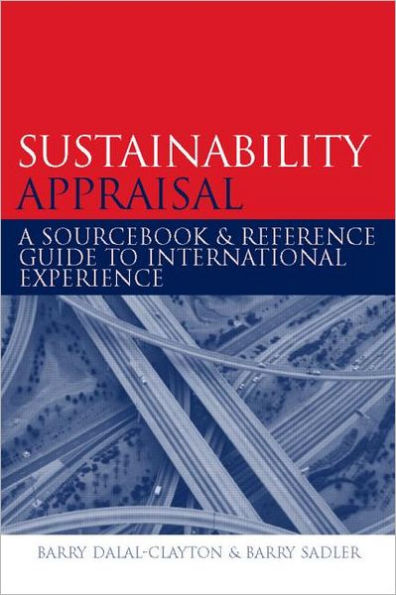 Sustainability Appraisal: A Sourcebook and Reference Guide to International Experience / Edition 1