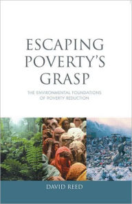 Escaping Poverty's Grasp: The Environmental Foundations of Poverty Alleviation