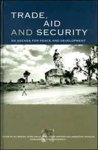 Title: Trade, Aid and Security: An Agenda for Peace and Development / Edition 1, Author: Mark Halle